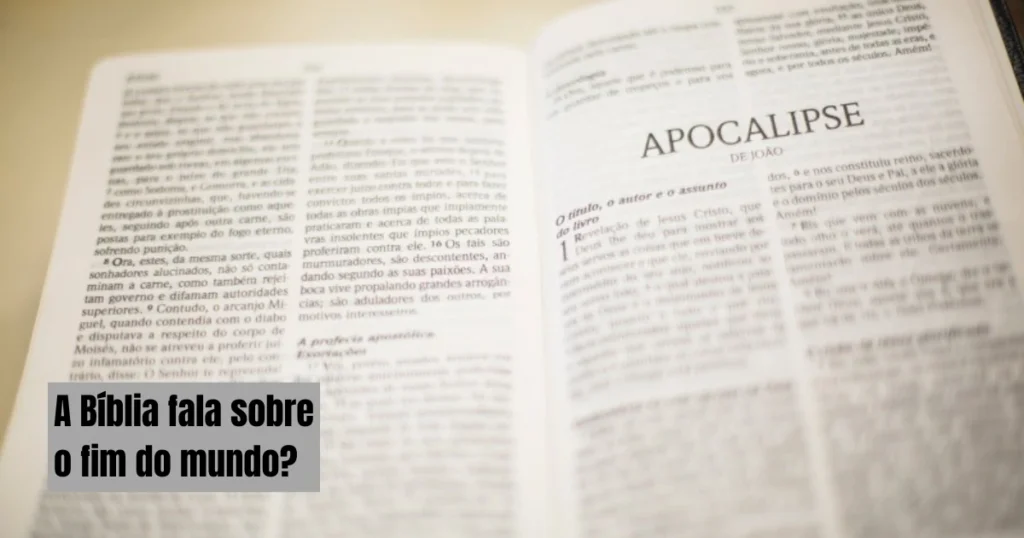A Bíblia fala sobre o fim do mundo?