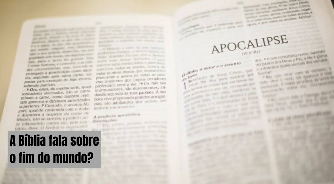 A Bíblia fala sobre o fim do mundo?