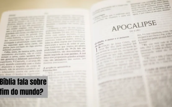 A Bíblia fala sobre o fim do mundo?