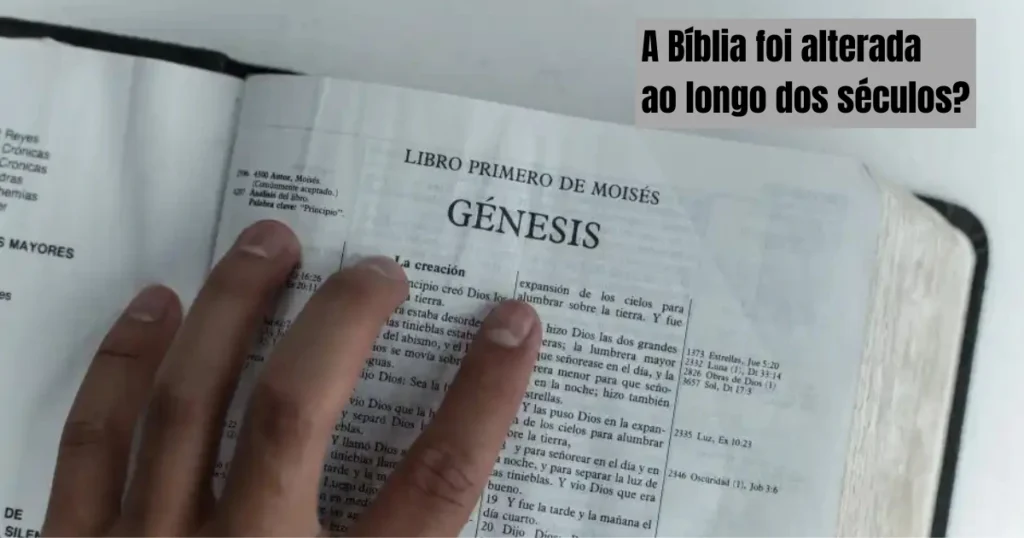 A Bíblia foi alterada ao longo dos séculos?