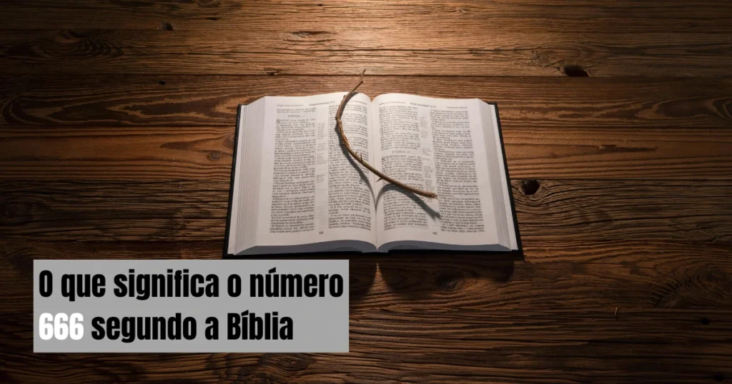 O que significa o número 666 segundo a Bíblia