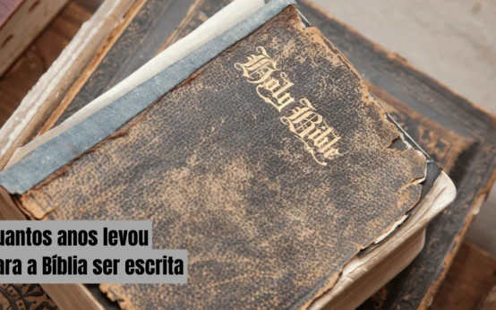 Quantos anos levou para a Bíblia ser escrita